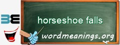 WordMeaning blackboard for horseshoe falls